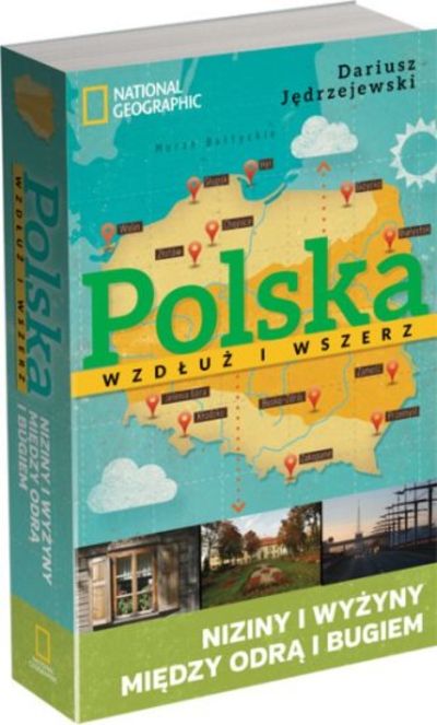 Polska wzdłuż i wszerz. Niziny i wyżyny między Odrą i Bugiem